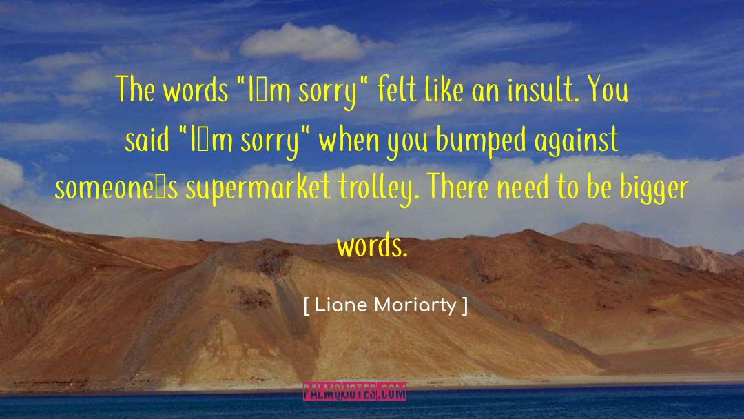 Liane Moriarty Quotes: The words 