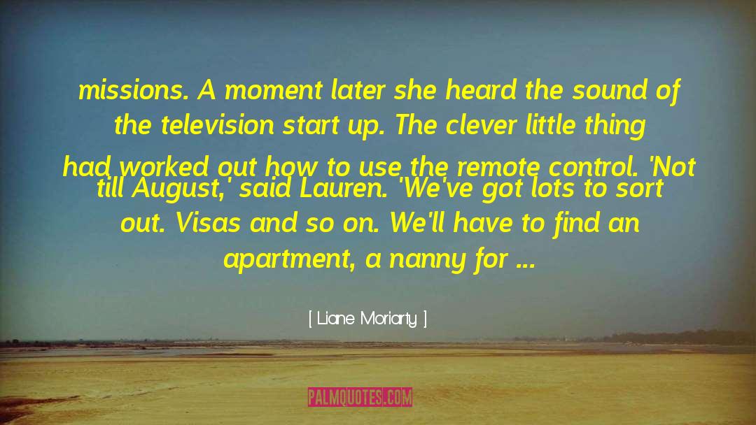 Liane Moriarty Quotes: missions. A moment later she