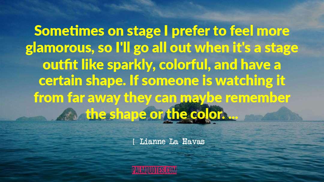 Lianne La Havas Quotes: Sometimes on stage I prefer