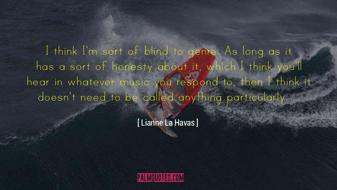 Lianne La Havas Quotes: I think I'm sort of