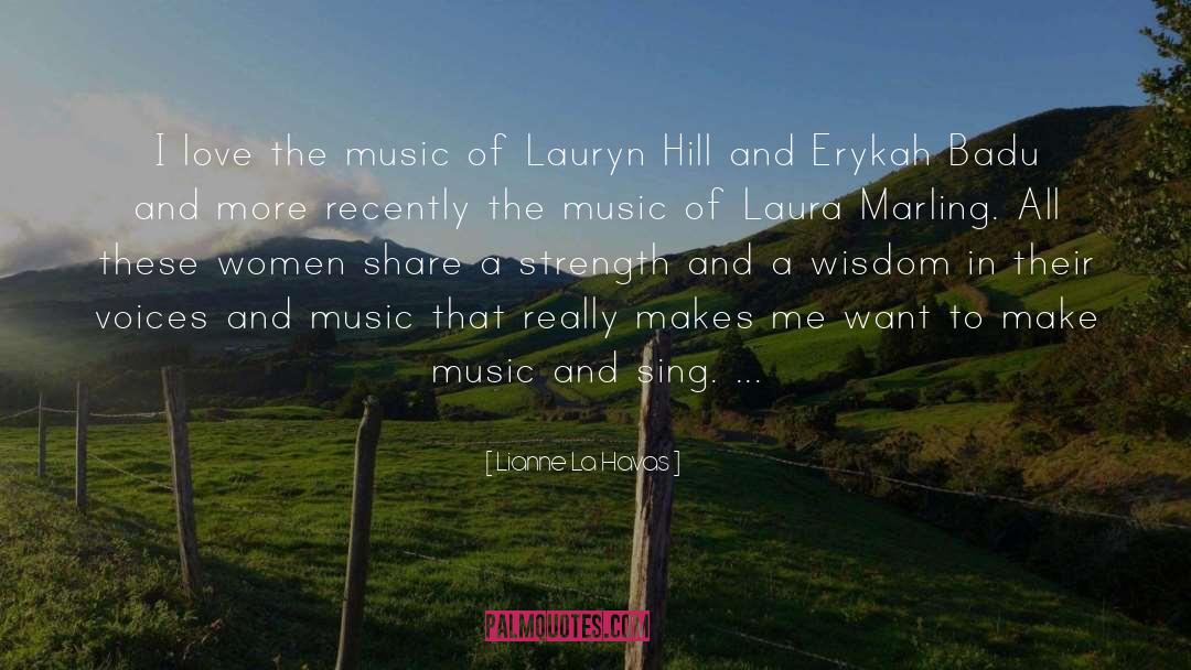 Lianne La Havas Quotes: I love the music of