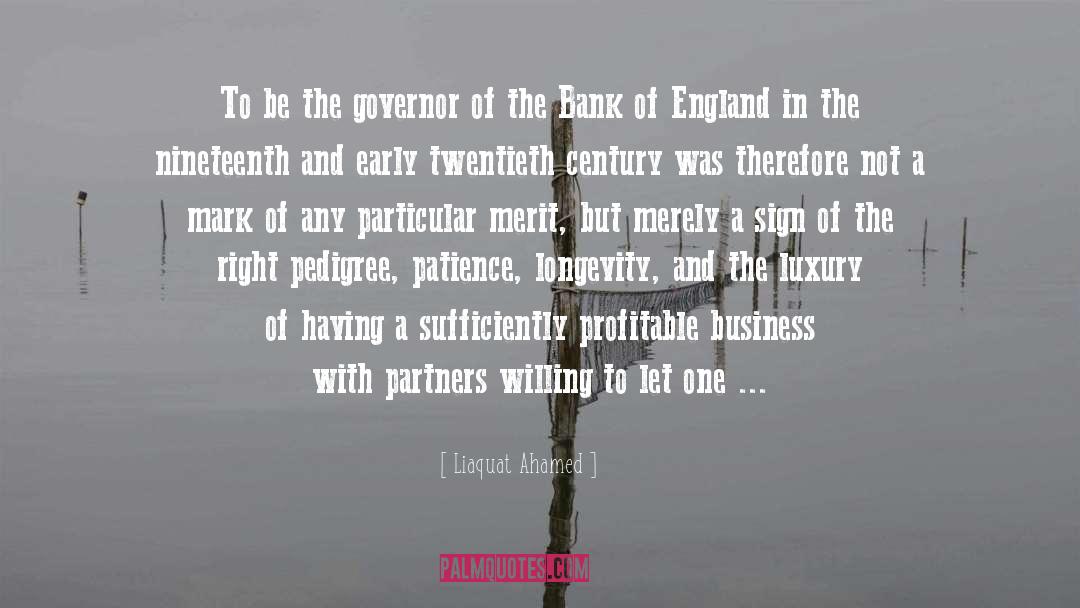 Liaquat Ahamed Quotes: To be the governor of