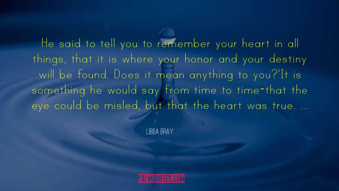 Libba Bray Quotes: He said to tell you