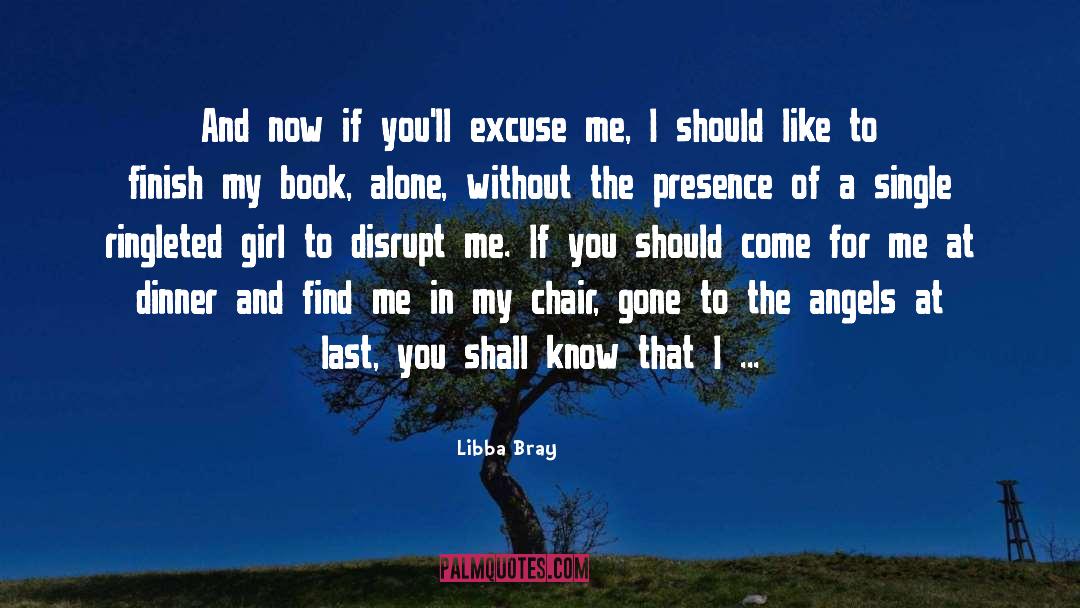 Libba Bray Quotes: And now if you'll excuse
