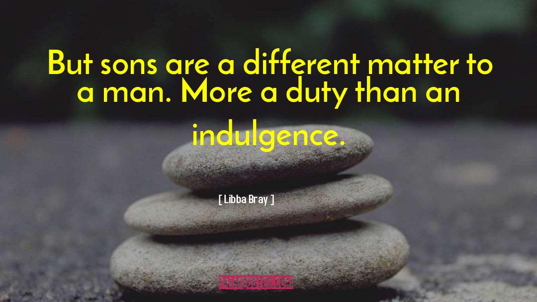 Libba Bray Quotes: But sons are a different