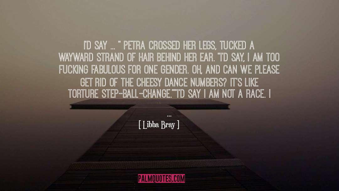 Libba Bray Quotes: I'd say ... 
