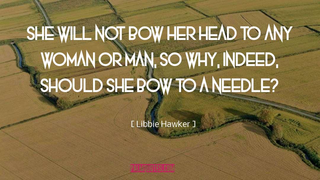 Libbie Hawker Quotes: She will not bow her