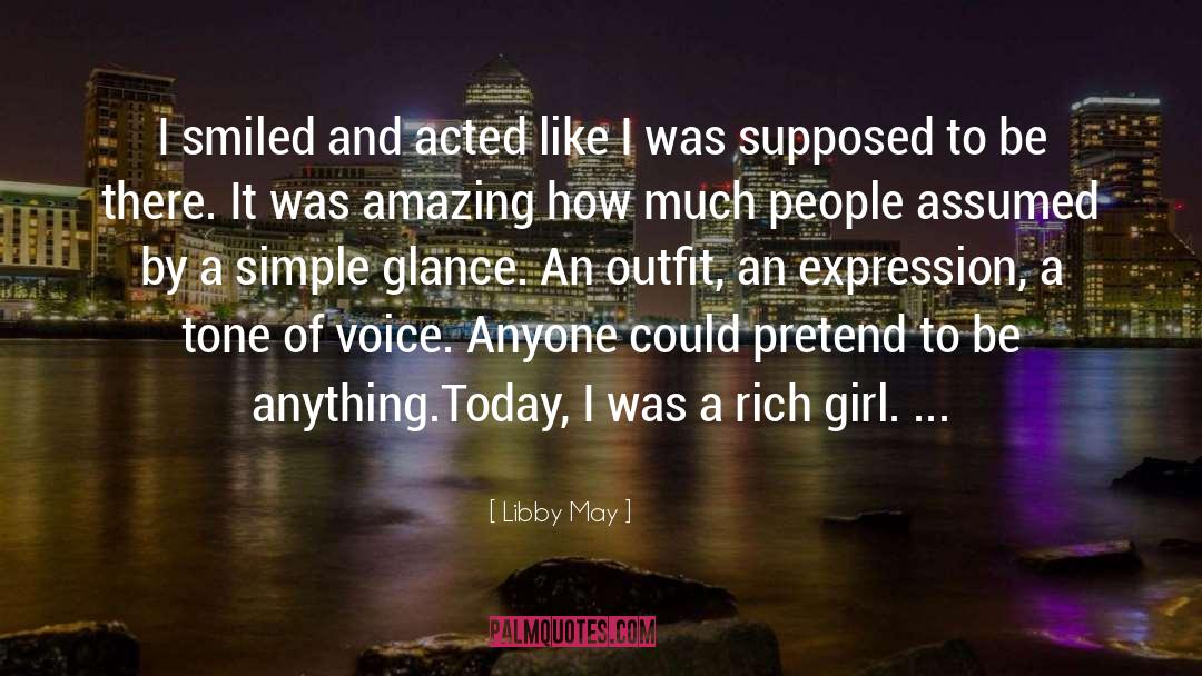 Libby May Quotes: I smiled and acted like