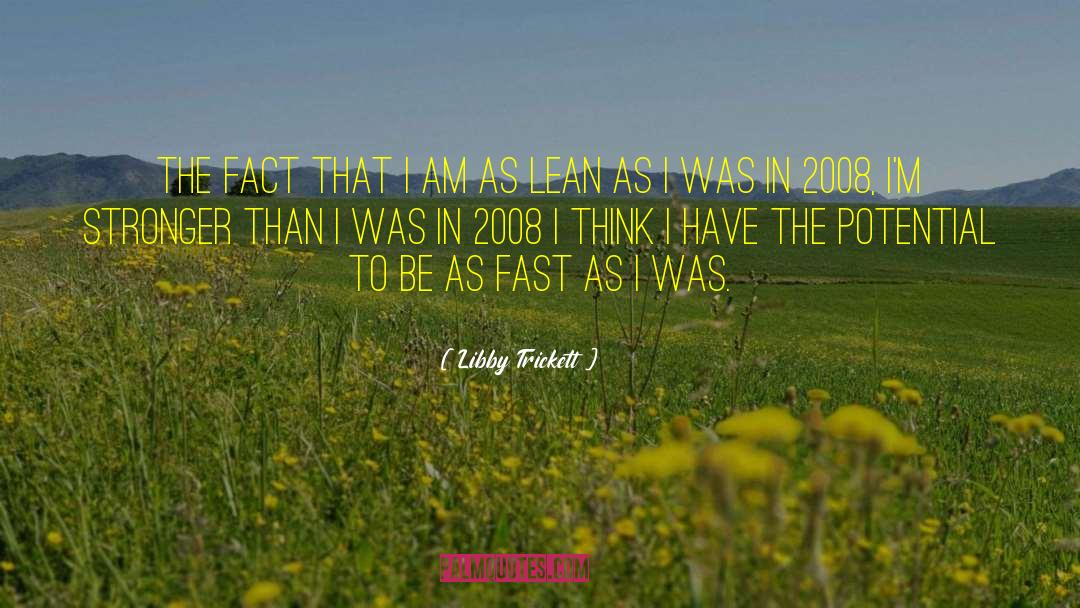 Libby Trickett Quotes: The fact that I am