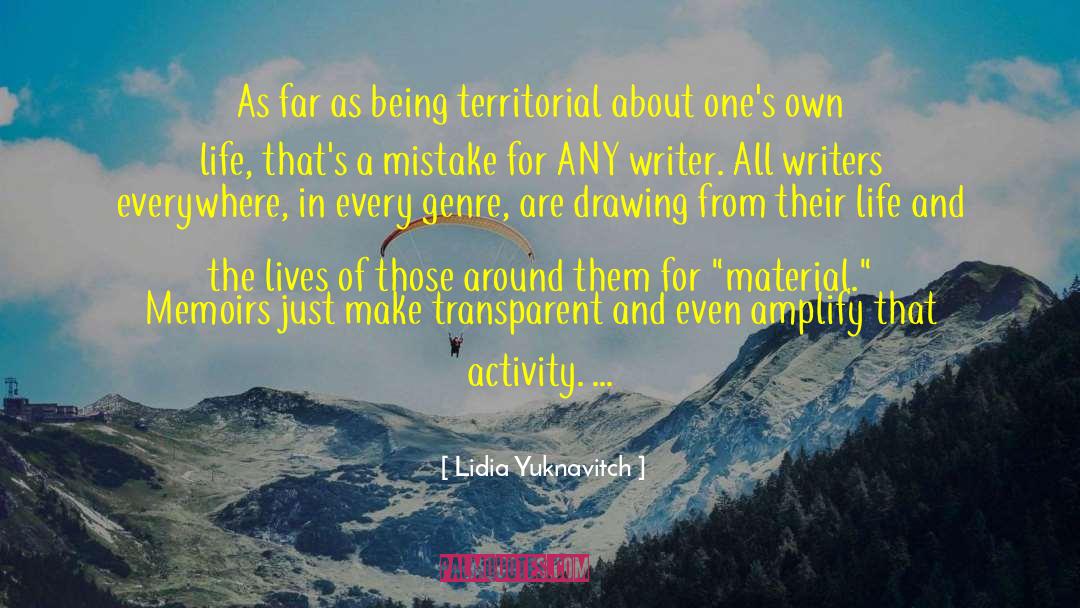 Lidia Yuknavitch Quotes: As far as being territorial