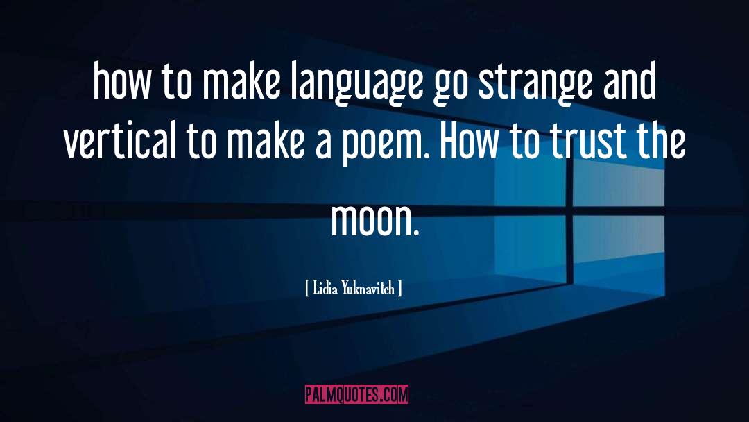 Lidia Yuknavitch Quotes: how to make language go