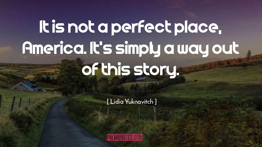 Lidia Yuknavitch Quotes: It is not a perfect