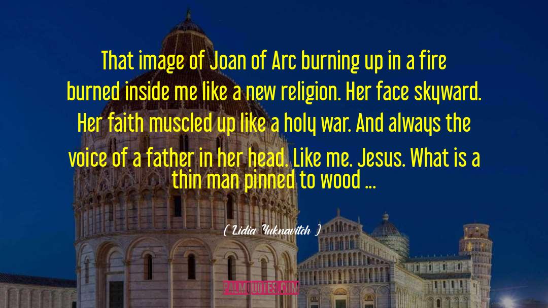 Lidia Yuknavitch Quotes: That image of Joan of