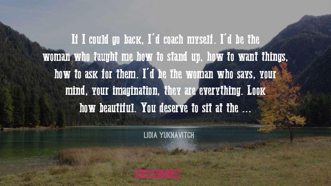 Lidia Yuknavitch Quotes: If I could go back,
