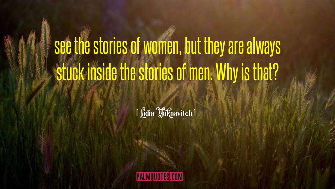 Lidia Yuknavitch Quotes: see the stories of women,