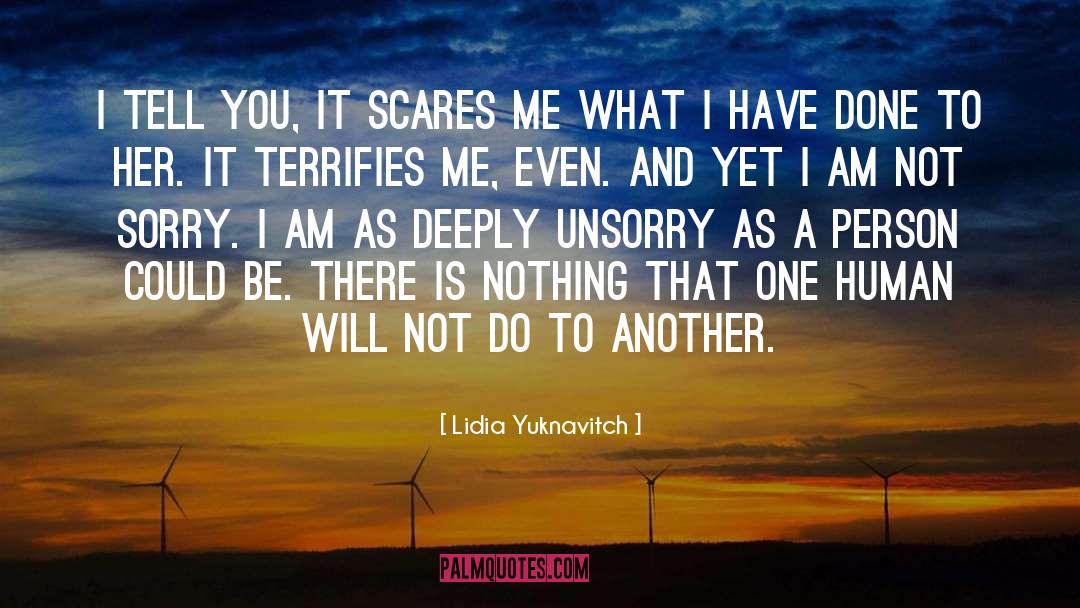 Lidia Yuknavitch Quotes: I tell you, it scares