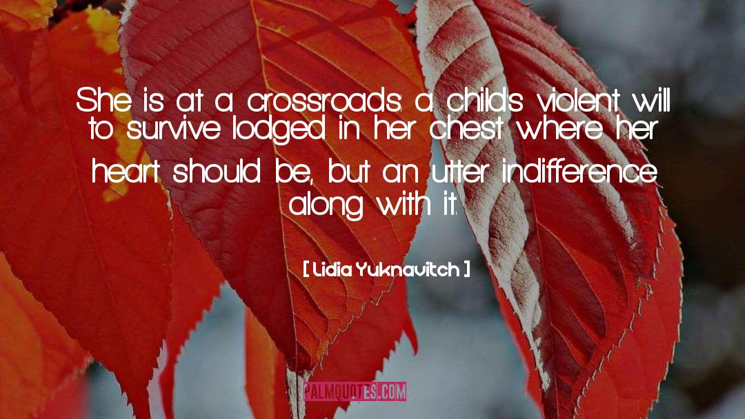 Lidia Yuknavitch Quotes: She is at a crossroads: