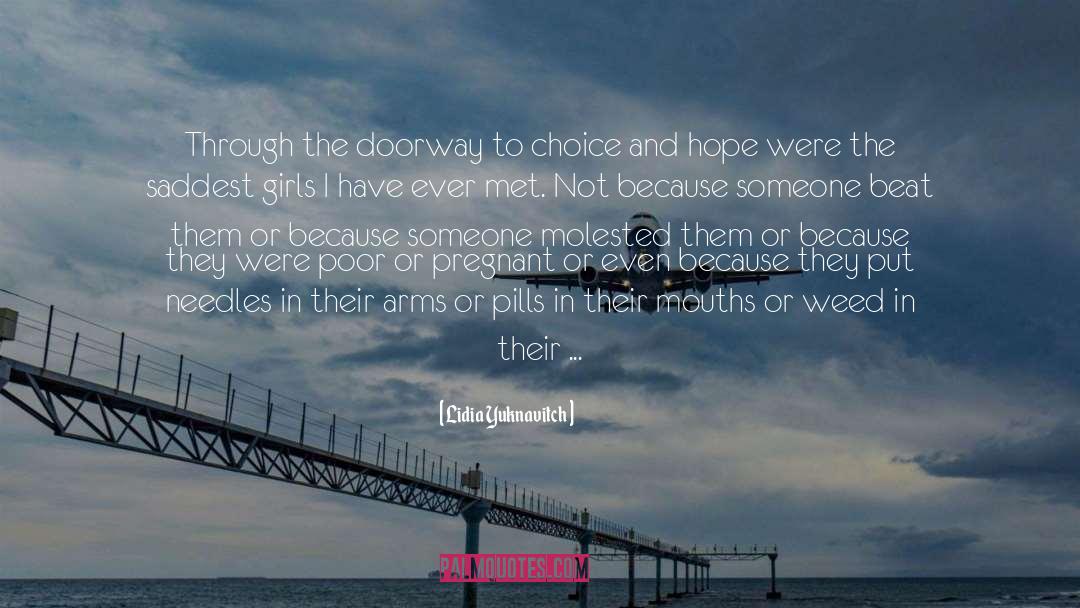 Lidia Yuknavitch Quotes: Through the doorway to choice