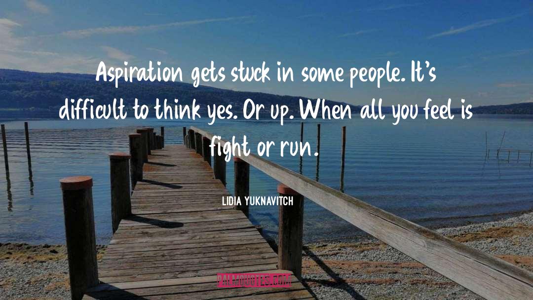 Lidia Yuknavitch Quotes: Aspiration gets stuck in some