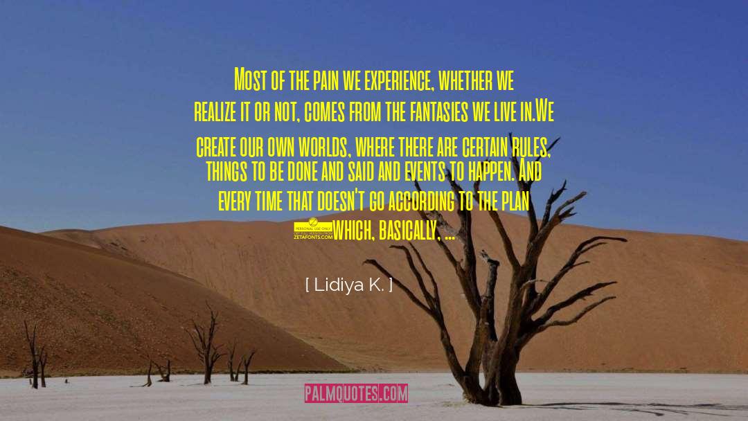 Lidiya K. Quotes: Most of the pain we