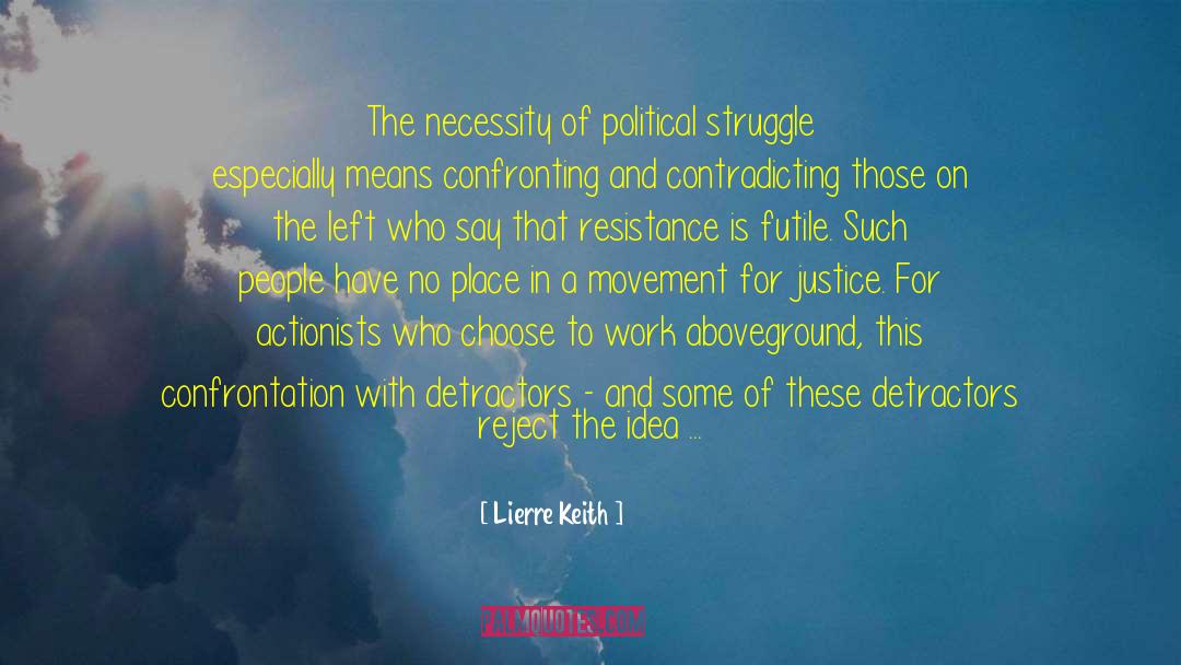 Lierre Keith Quotes: The necessity of political struggle