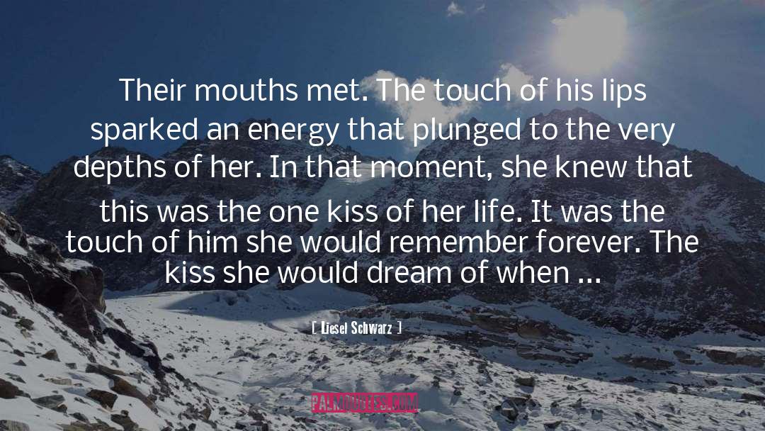 Liesel Schwarz Quotes: Their mouths met. The touch