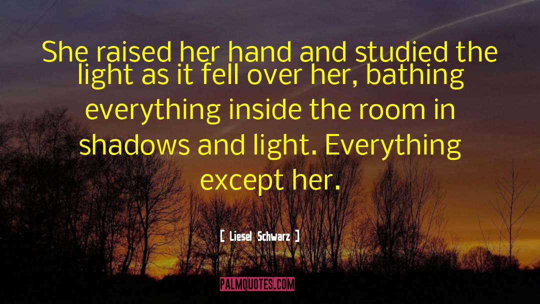 Liesel Schwarz Quotes: She raised her hand and