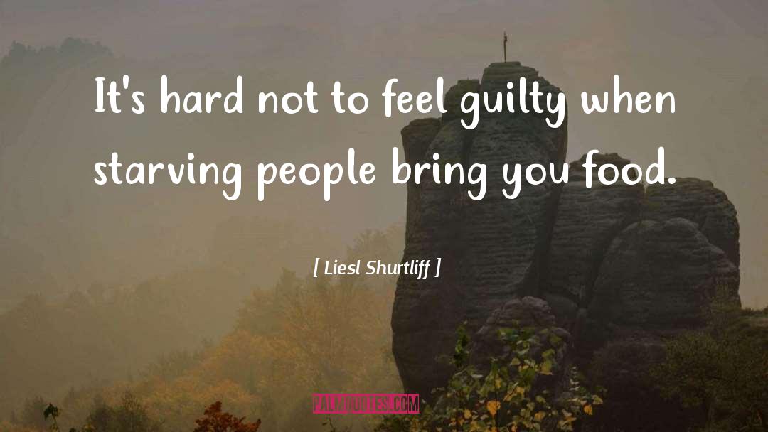 Liesl Shurtliff Quotes: It's hard not to feel