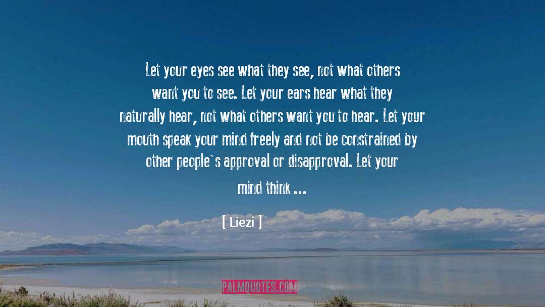 Liezi Quotes: Let your eyes see what