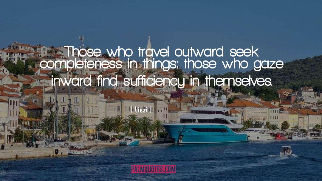 Liezi Quotes: Those who travel outward seek