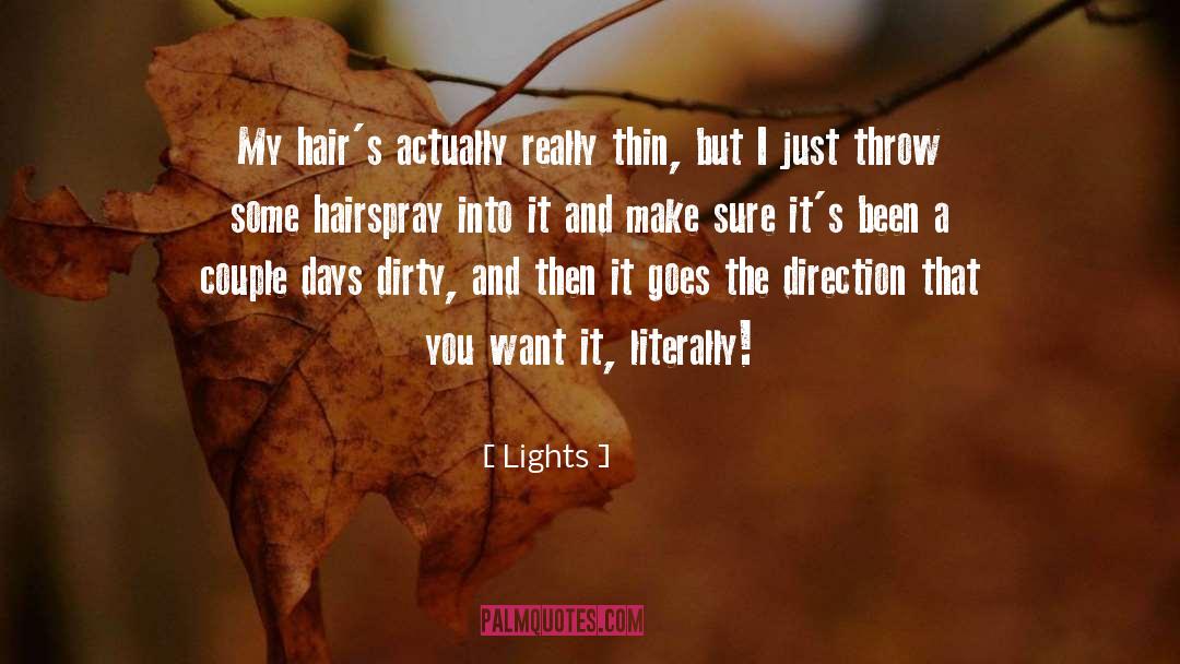 Lights Quotes: My hair's actually really thin,