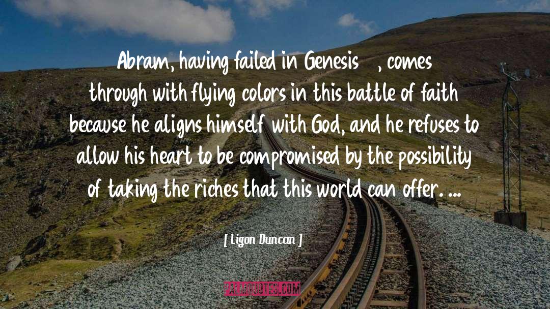 Ligon Duncan Quotes: Abram, having failed in Genesis