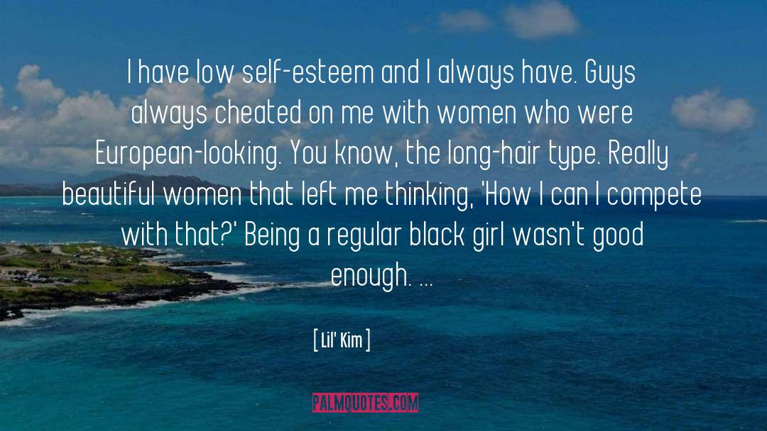 Lil' Kim Quotes: I have low self-esteem and