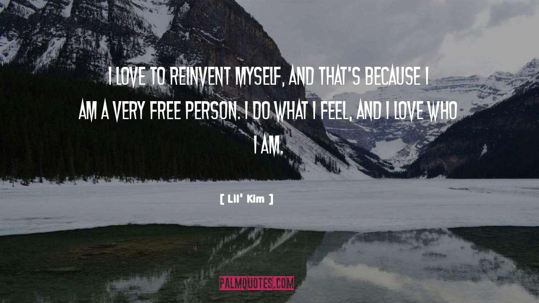 Lil' Kim Quotes: I love to reinvent myself,