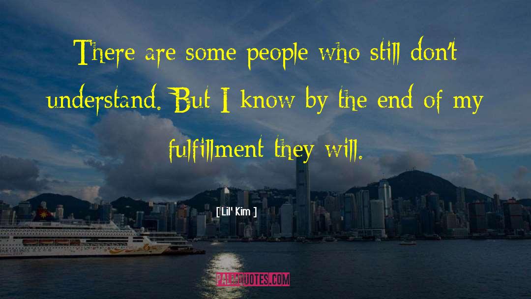 Lil' Kim Quotes: There are some people who