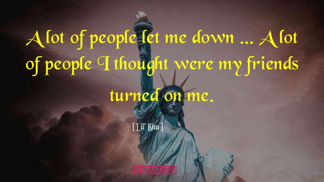 Lil' Kim Quotes: A lot of people let