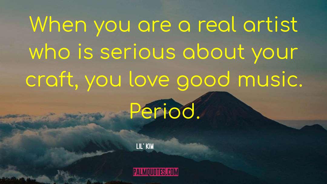 Lil' Kim Quotes: When you are a real