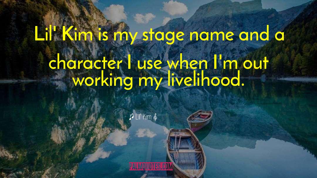 Lil' Kim Quotes: Lil' Kim is my stage