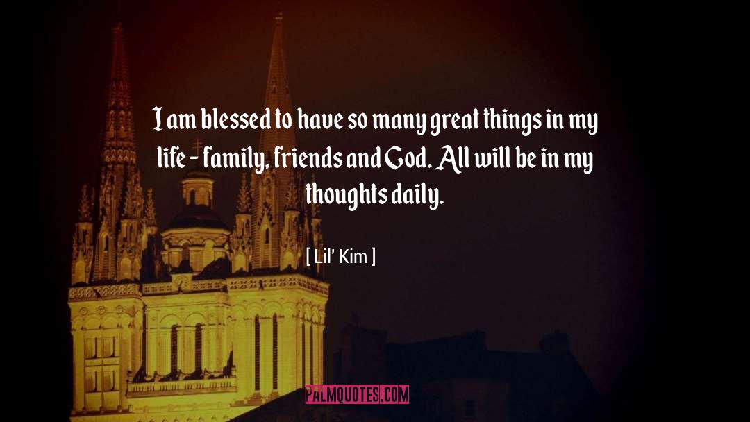 Lil' Kim Quotes: I am blessed to have