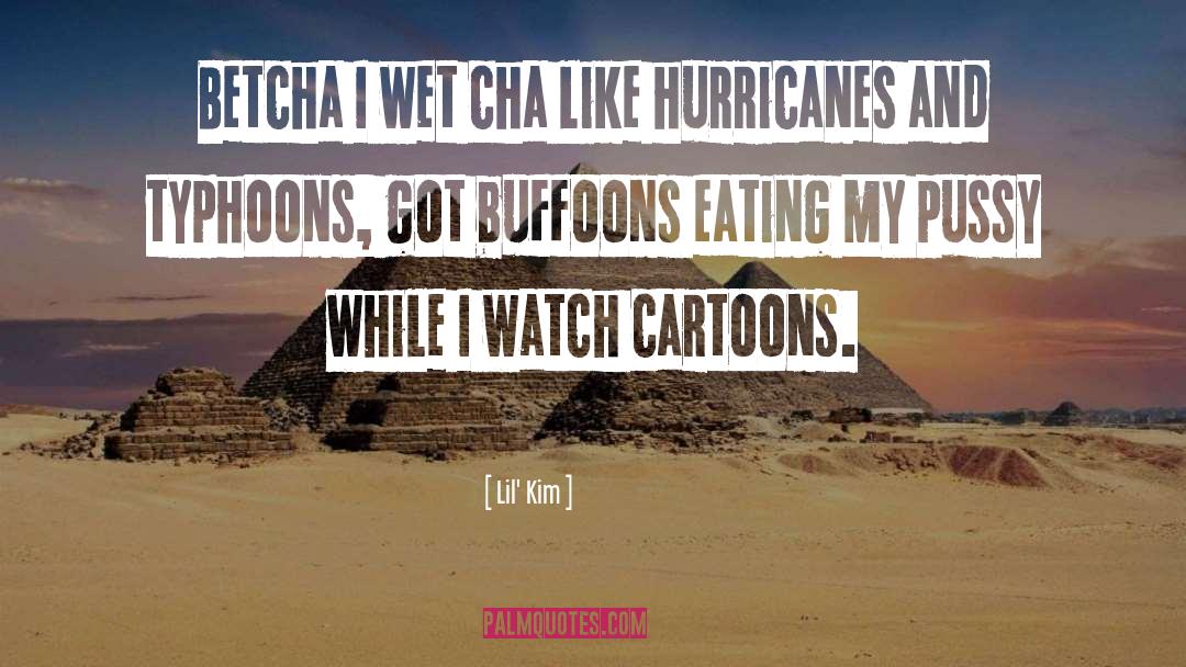 Lil' Kim Quotes: Betcha I wet cha like