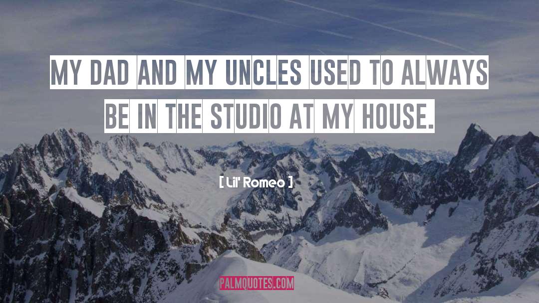 Lil' Romeo Quotes: My dad and my uncles