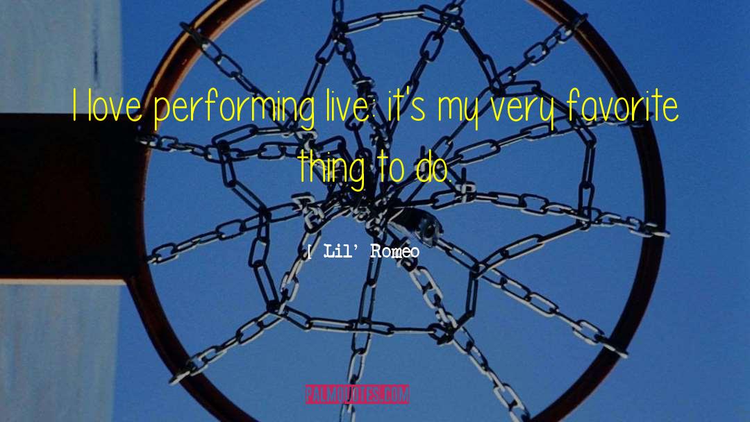 Lil' Romeo Quotes: I love performing live: it's