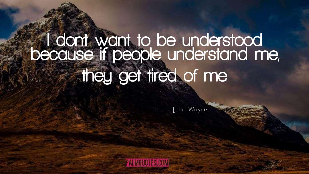 Lil' Wayne Quotes: I don't want to be