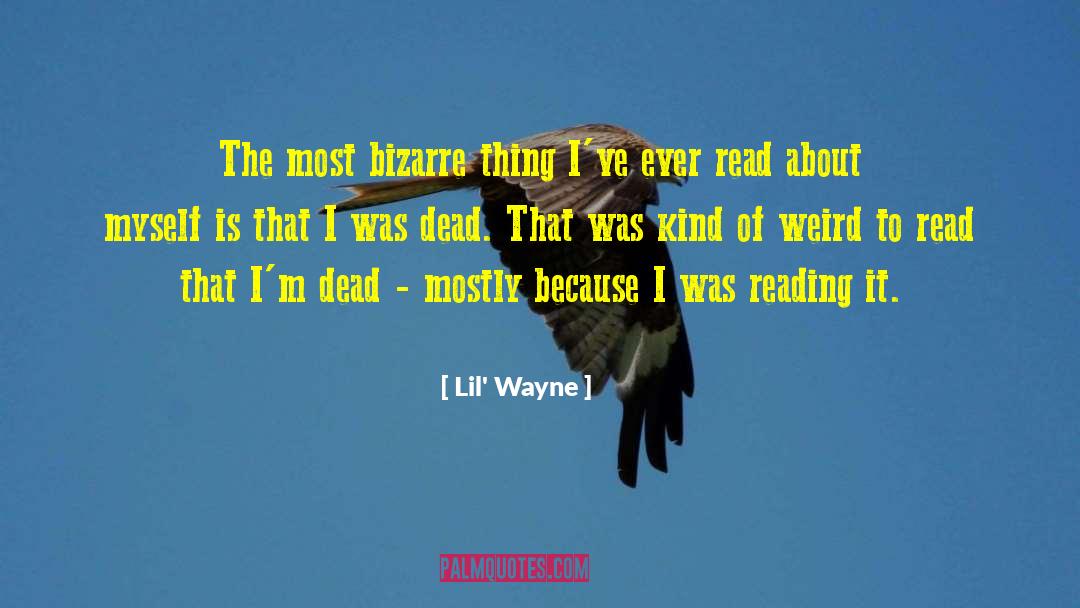 Lil' Wayne Quotes: The most bizarre thing I've