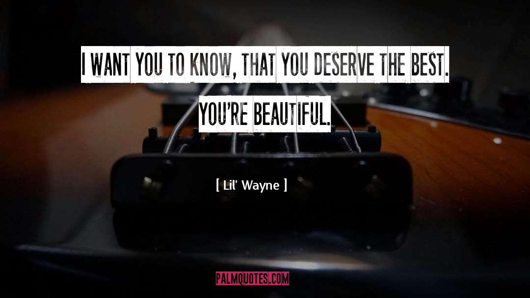 Lil' Wayne Quotes: I want you to know,