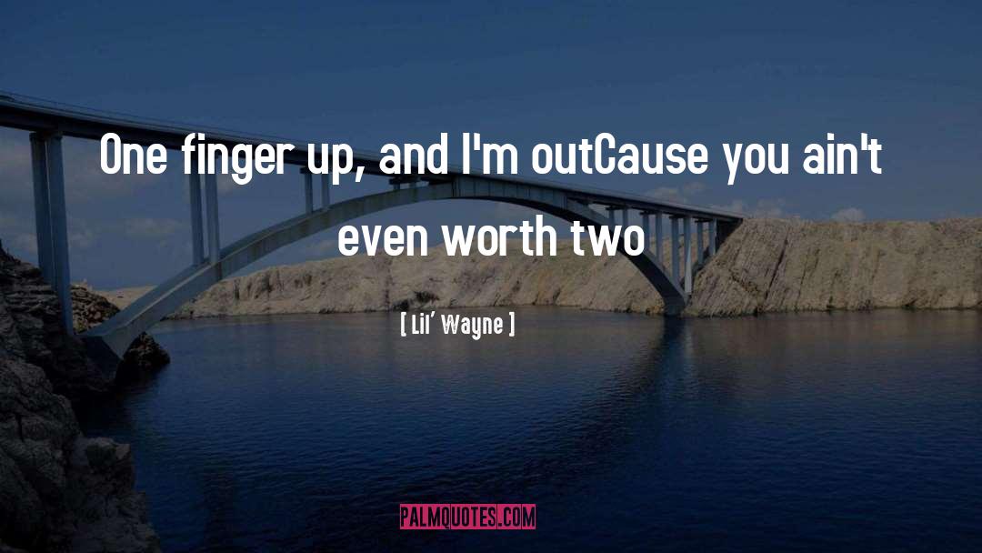 Lil' Wayne Quotes: One finger up, and I'm