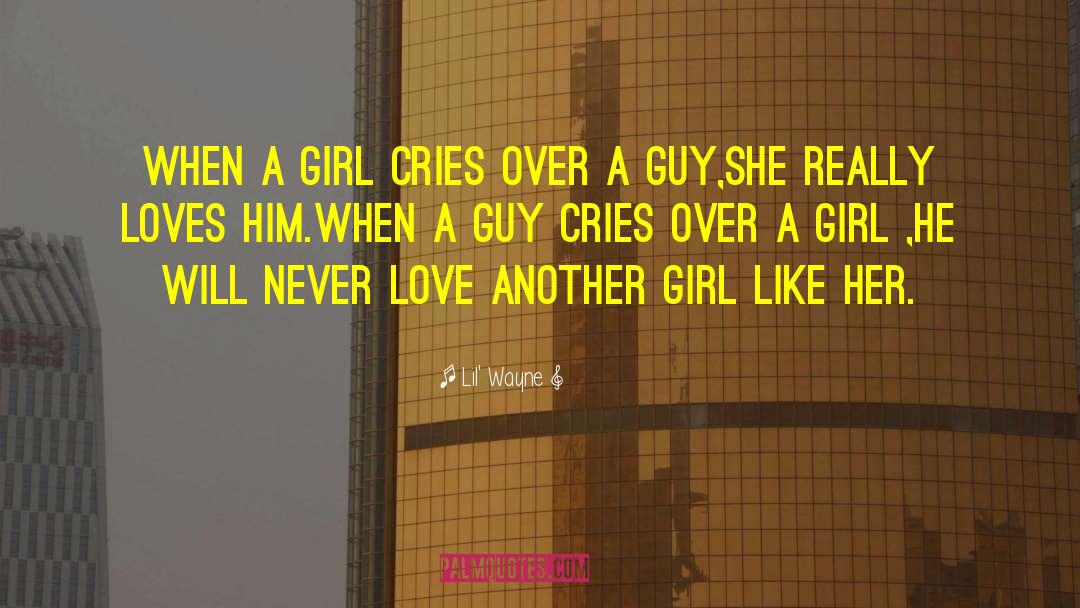 Lil' Wayne Quotes: When a girl cries over