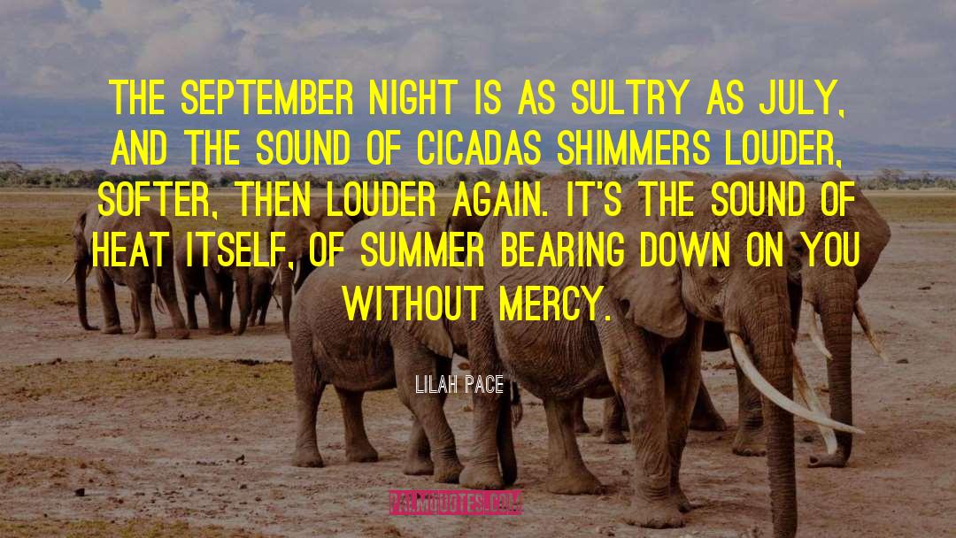 Lilah Pace Quotes: The September night is as