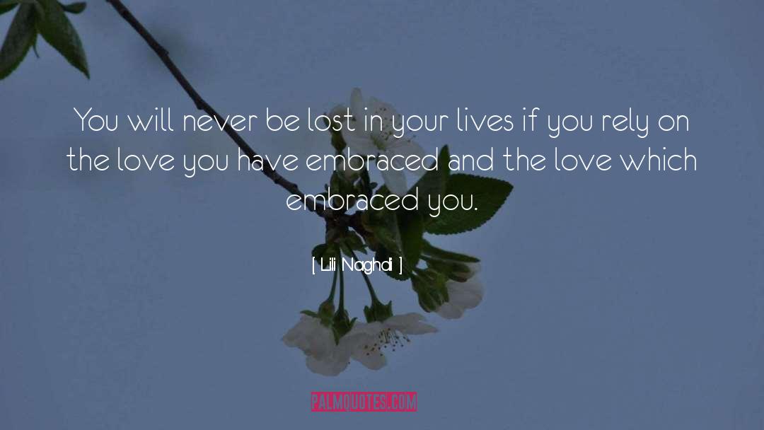 Lili Naghdi Quotes: You will never be lost