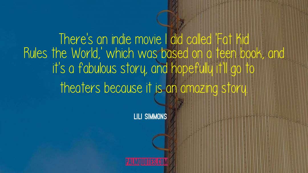 Lili Simmons Quotes: There's an indie movie I